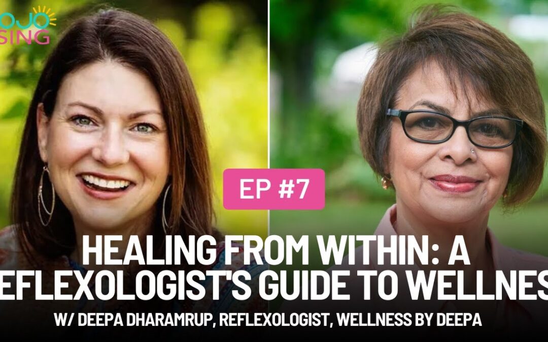 Healing from Within: A Reflexologist’s Guide to Wellness w/ Deepa Dharamrup