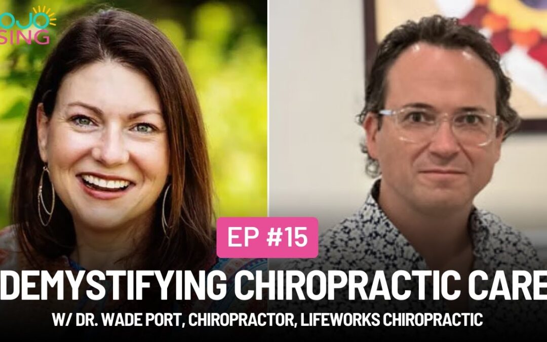 Demystifying Chiropractic Care w/ Dr. Wade Port, Chiropractor