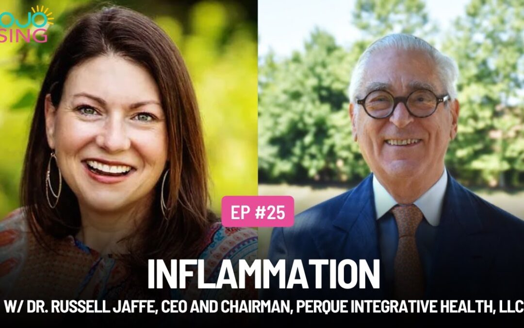 Inflammation w/ Dr. Russell Jaffe, CEO and Chairman, PERQUE Integrative Health, LLC