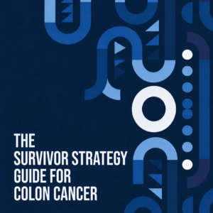 The Survivor Strategy Guide for Colon Cancer